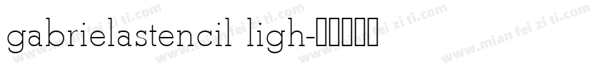 gabrielastencil ligh字体转换